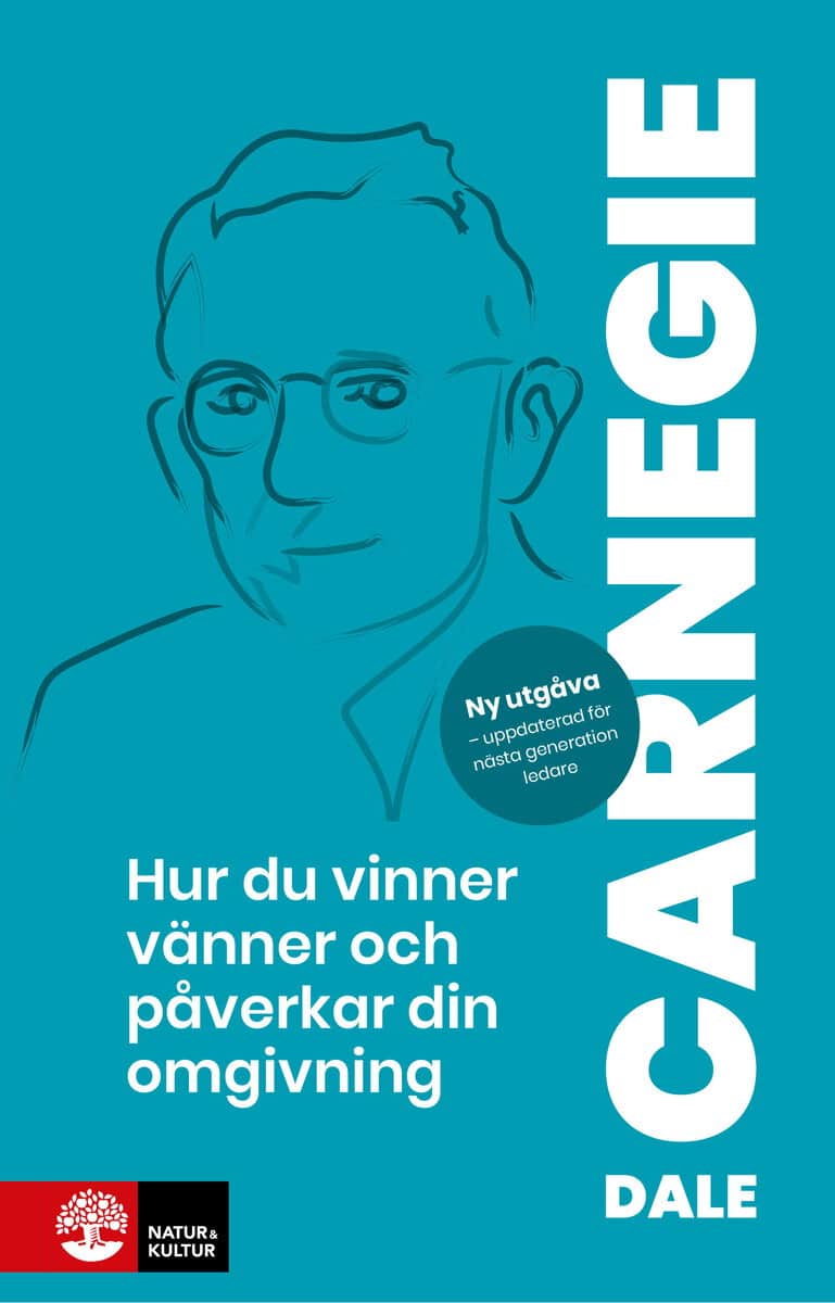 Dale Carnegie : Hur du vinner vänner och påverkar din omgivning