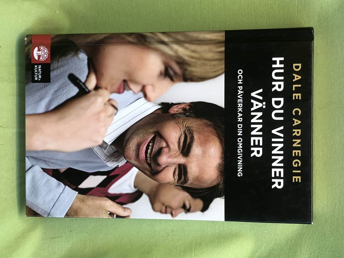 Dale Carnegie : Hur du vinner vänner och påverkar din omgivning