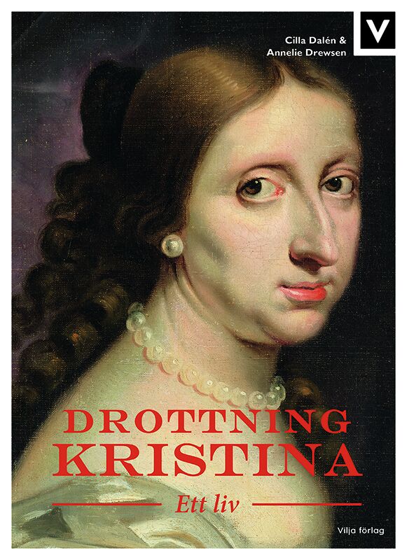 Dalén, Cilla ; Drewsen, Annelie : Drottning Kristina : ett liv
