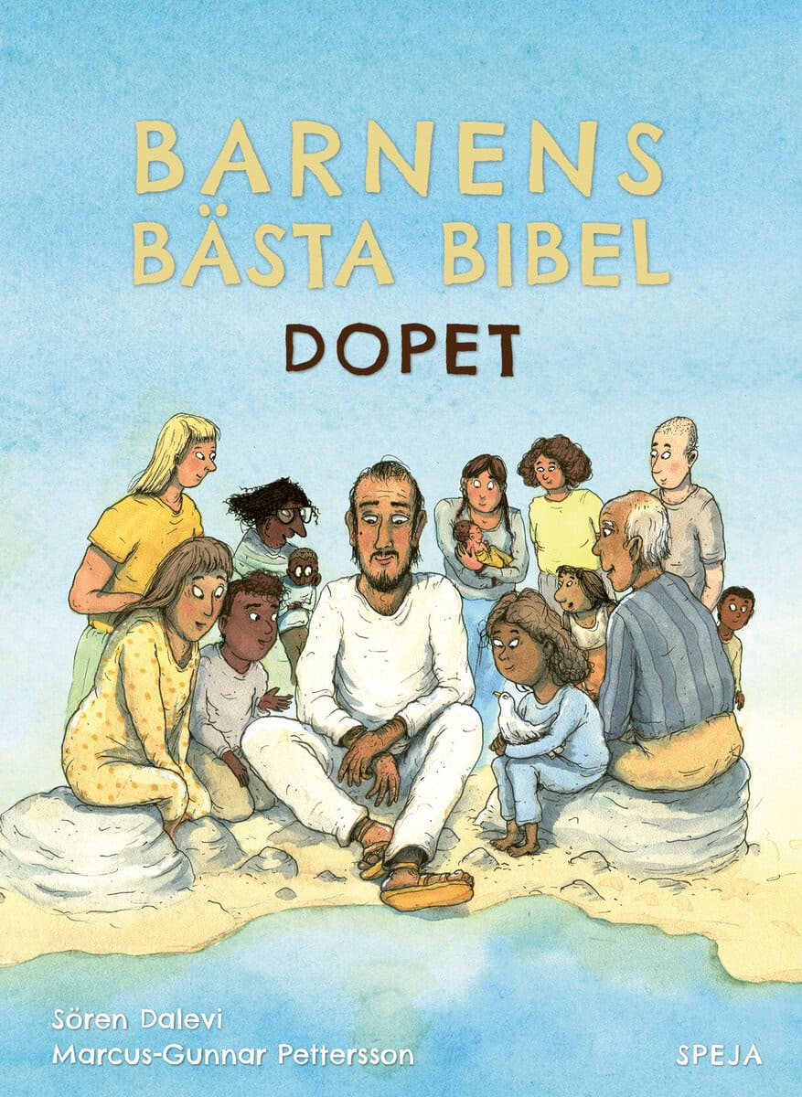 Dalevi, Sören ; Pettersson, Marcus-Gunnar : Barnens bästa bibel : dopet