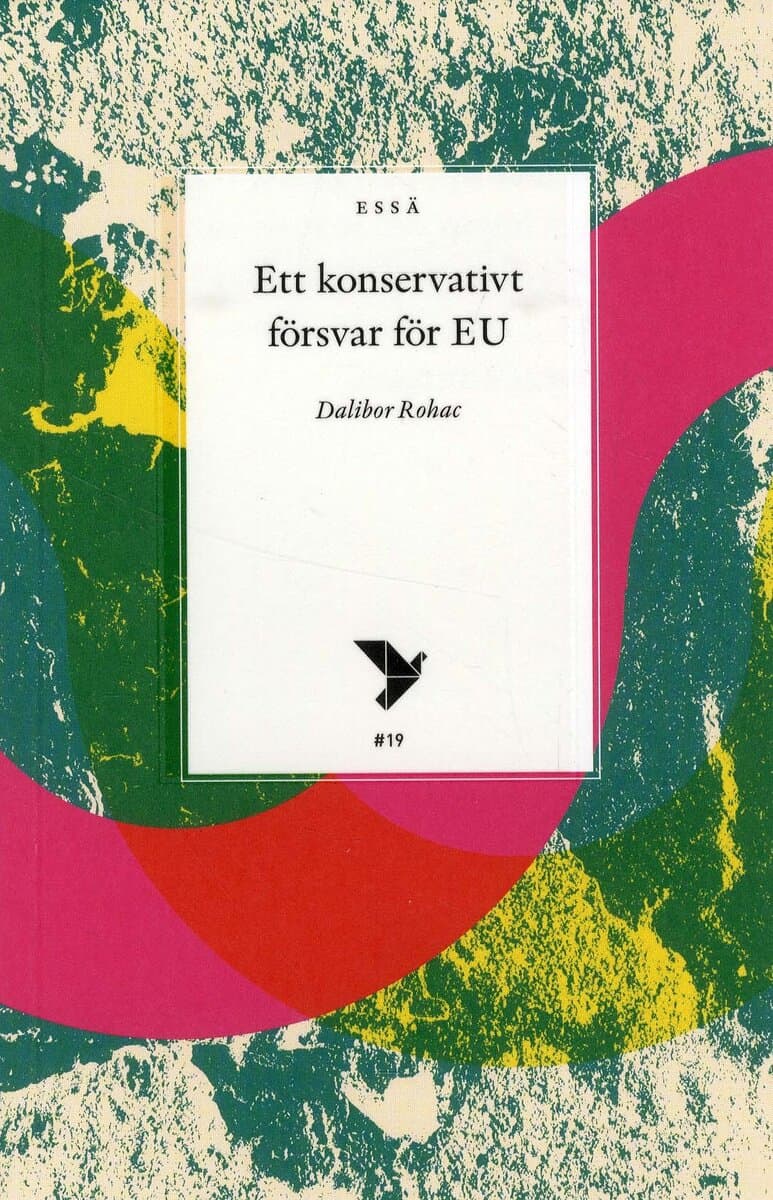 Dalibor Rohac : Ett konservativt försvar för EU