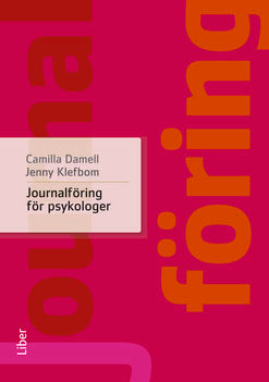 Damell, Camilla ; Klefbom, Jenny : Journalföring för psykologer