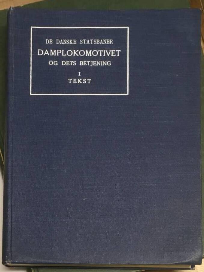 Damplokomotivet og dets betjening - laerebog for lokomotivpersonalet I