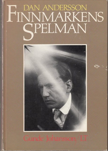 Dan Andersson : Finnmarkens spelman