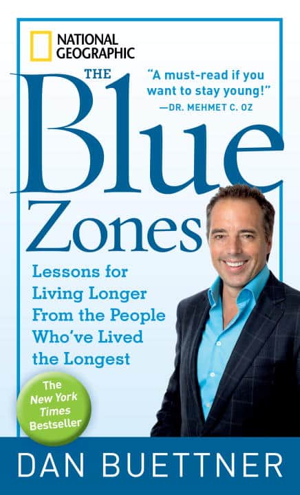 Dan Buettner : Blue zones - lessons for living longer from the people whove lived the long