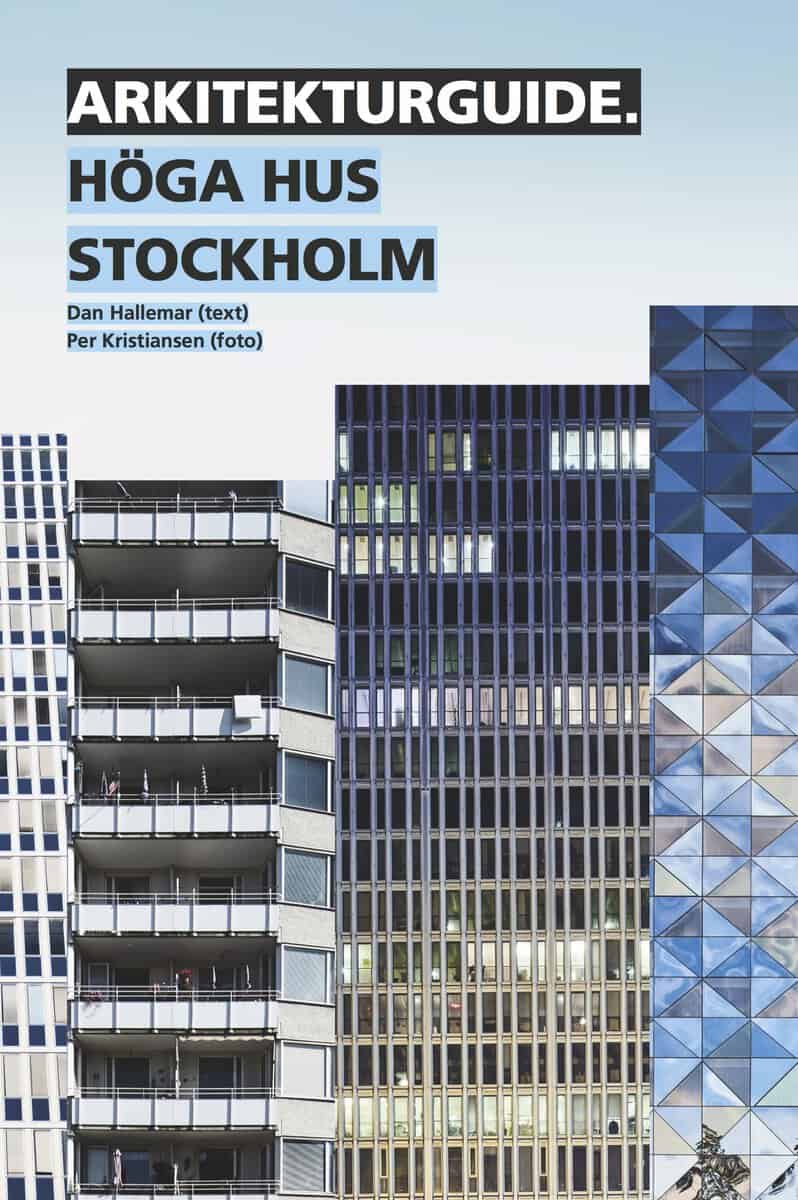 Dan Hallemar : Arkitekturguide: Höga hus Stockholm