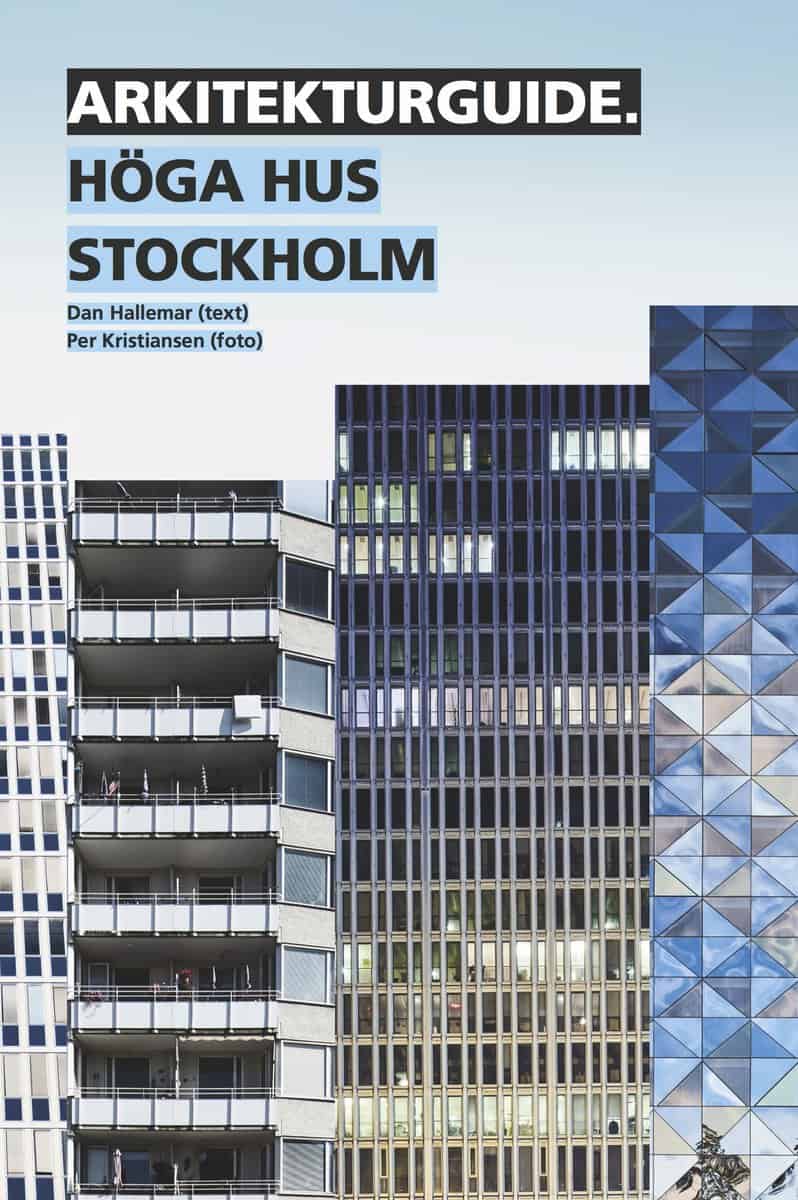 Dan Hallemar : Arkitekturguide: Höga hus Stockholm