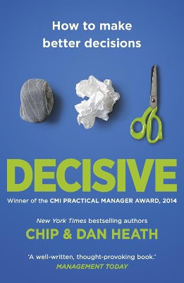 Dan Heath : Decisive
