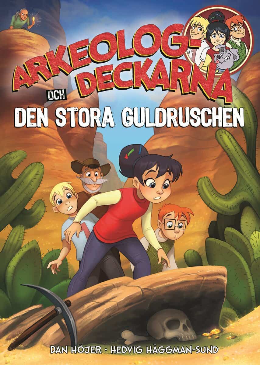 Dan Höjer : Arkeologdeckarna och den stora guldruschen