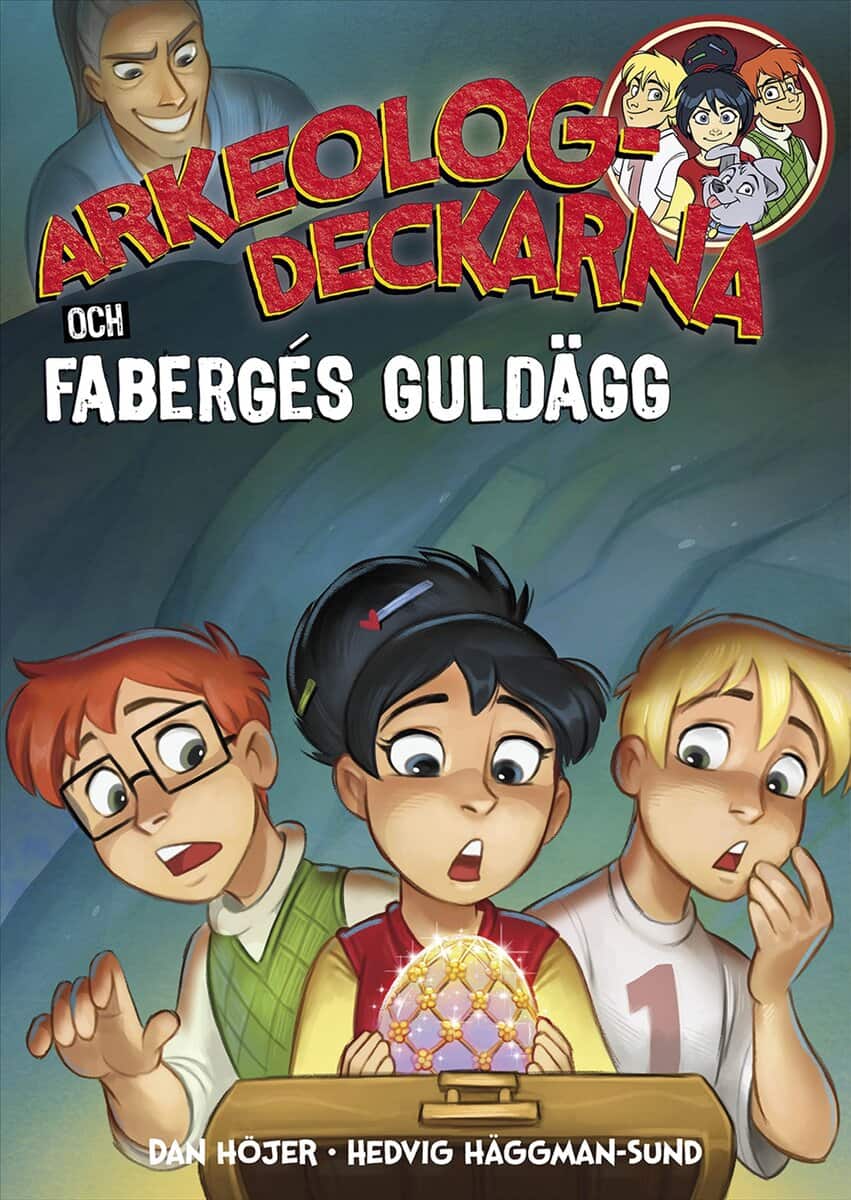 Höjer, Dan | ARKEOLOGDECKARNA OCH FABERGÉS GULDÄGG