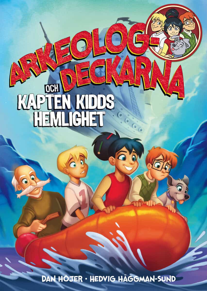 Dan Höjer : Arkeologdeckarna och Kapten Kidds hemlighet
