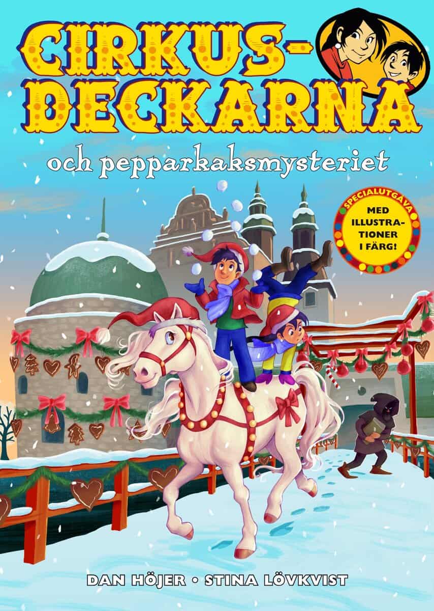 Dan Höjer : Cirkusdeckarna och pepparkaksmysteriet