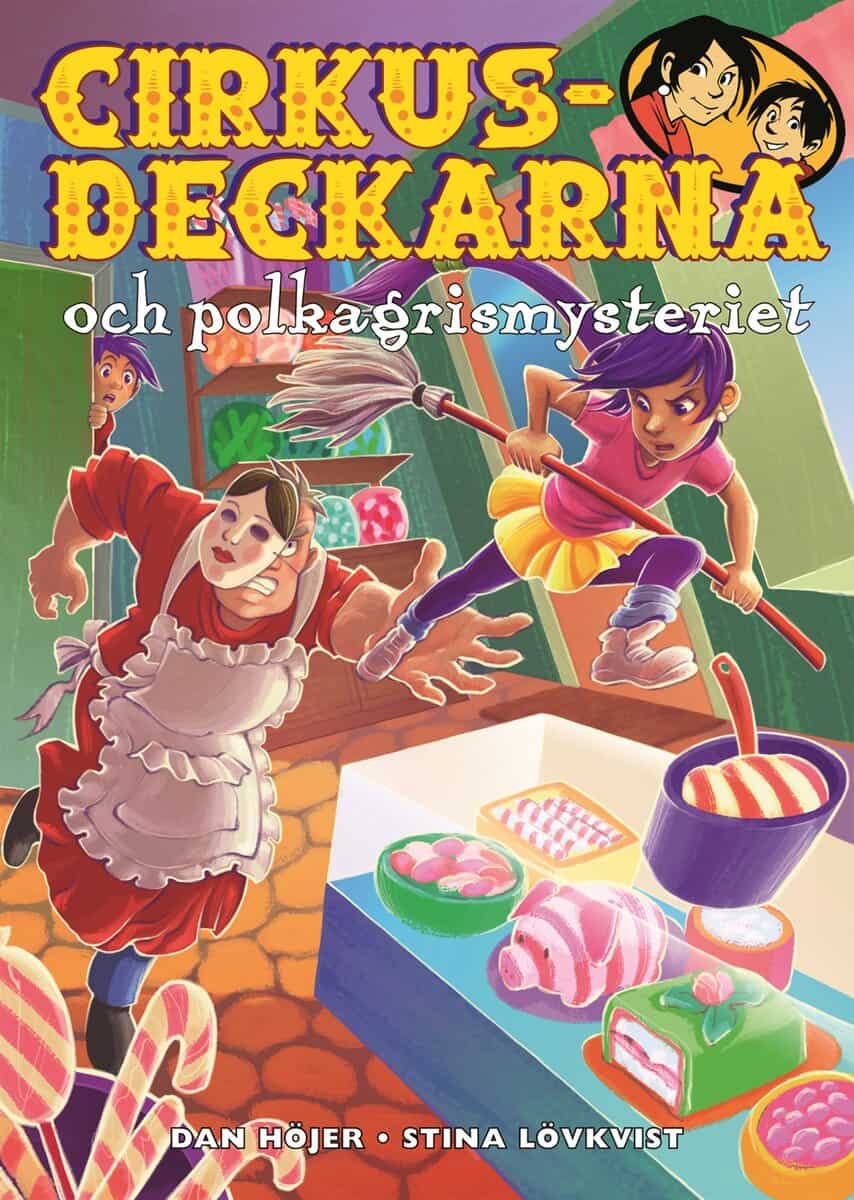 Dan Höjer : Cirkusdeckarna och polkagrismysteriet