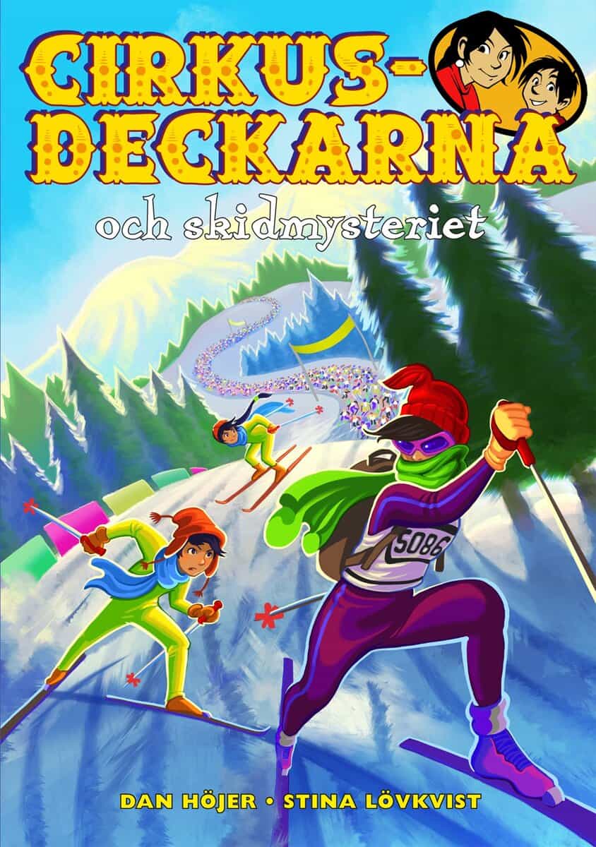 Dan Höjer : Cirkusdeckarna och skidmysteriet