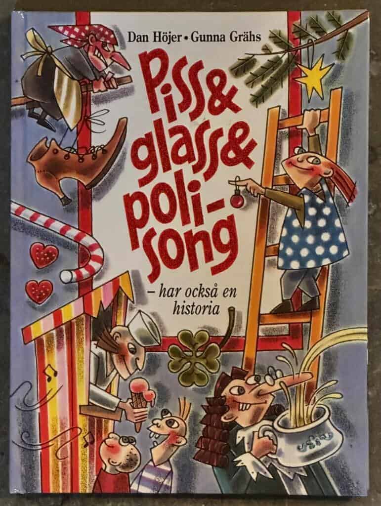 Dan Höjer : Piss & glass & polisong - har också en historia