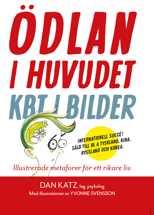 Dan Katz : Ödlan i huvudet : KBT i bilder - illustrerade metaforer för ett rikare liv