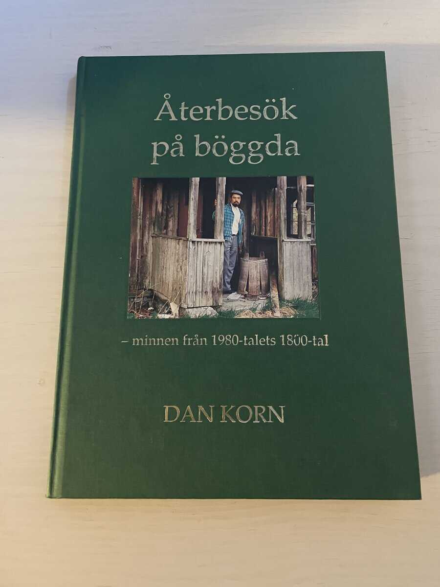 Dan Korn : Återbesök på böggda - minnen från 1980-talets 1800-tal