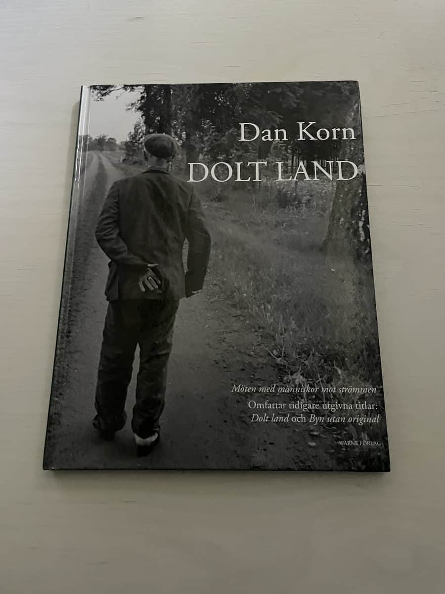 Dan Korn : Dolt land - Möten med människor mot strömmen