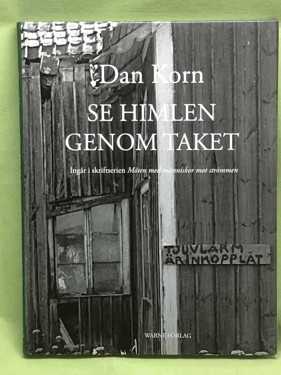 Dan Korn : Se himlen genom taket
