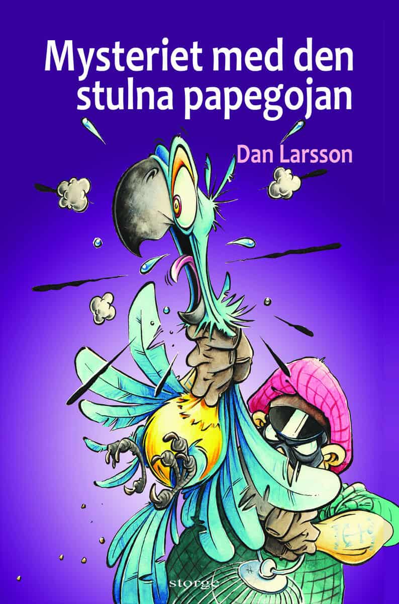 Dan Larsson : Mysteriet med den stulna papegojan