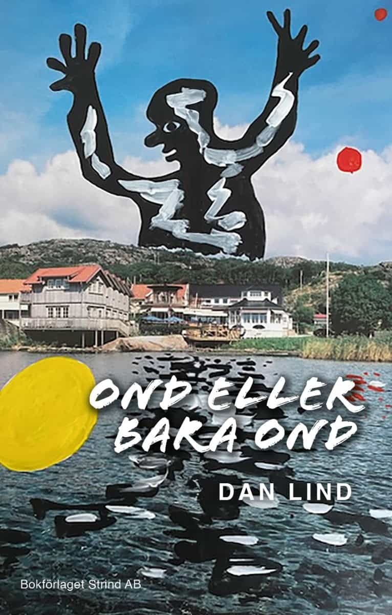 Dan Lind : Ond eller bara ond