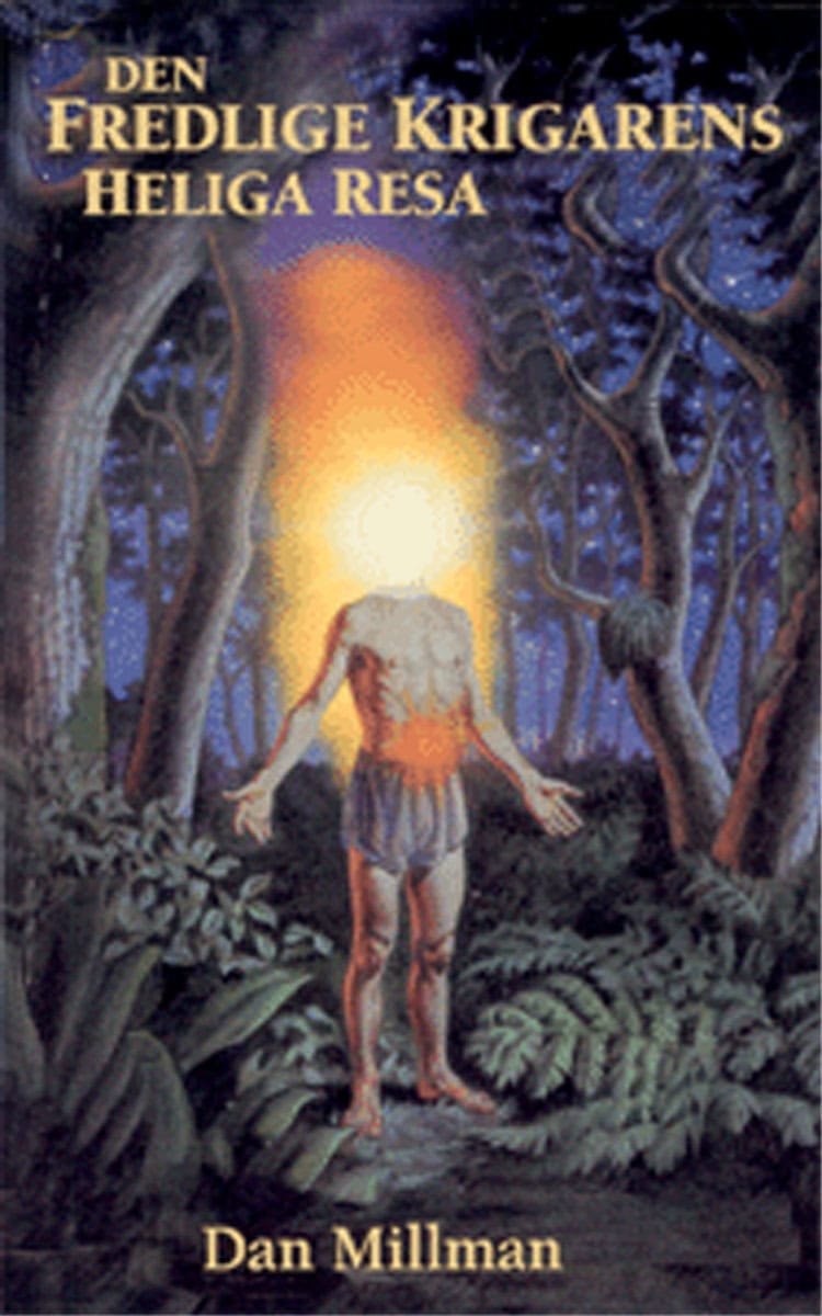 Dan Millman : Den fredlige krigarens heliga resa