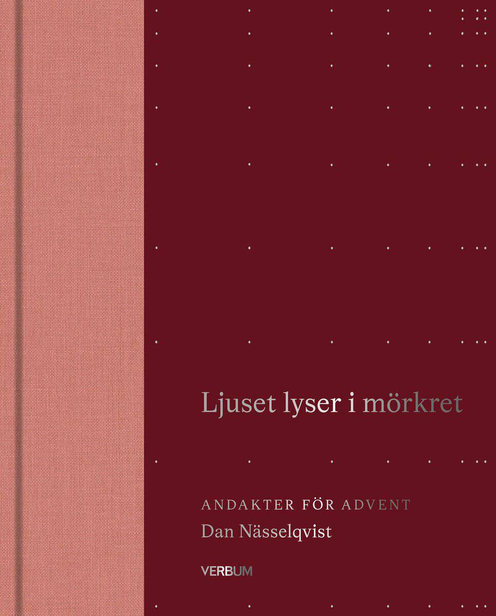 Dan Nässelqvist : Ljuset lyser i mörkret