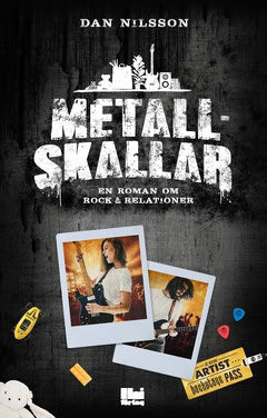 Dan Nilsson : Metallskallar : en roman om rock & relationer
