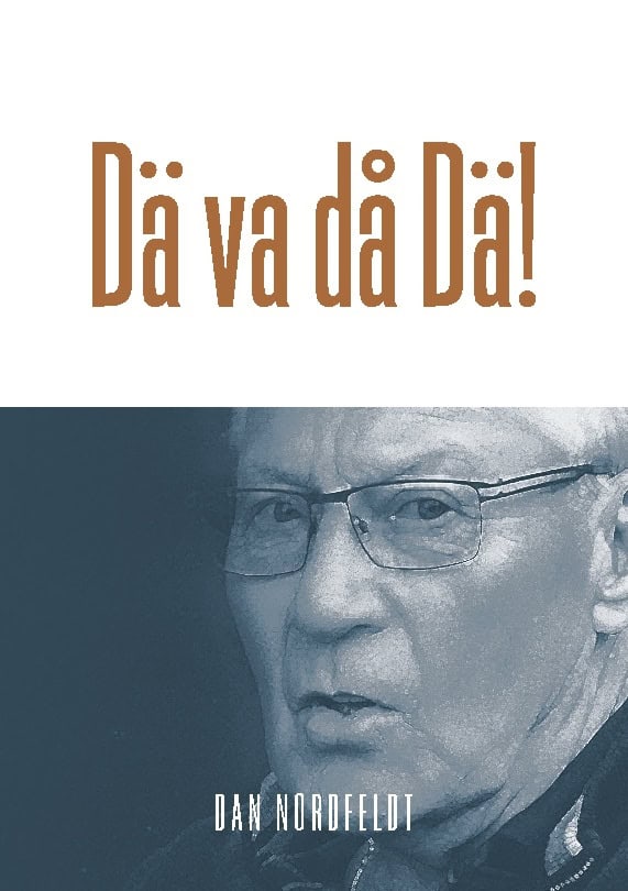 Dan Nordfeldt : Dä va då Dä!