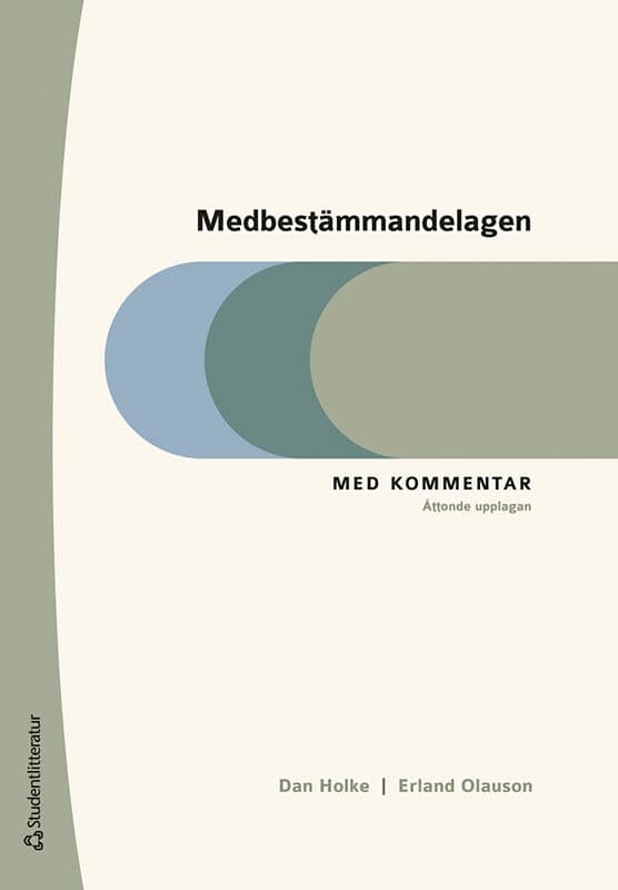 Holke, Dan ; Olauson, Erland : Medbestämmandelagen : med kommentar