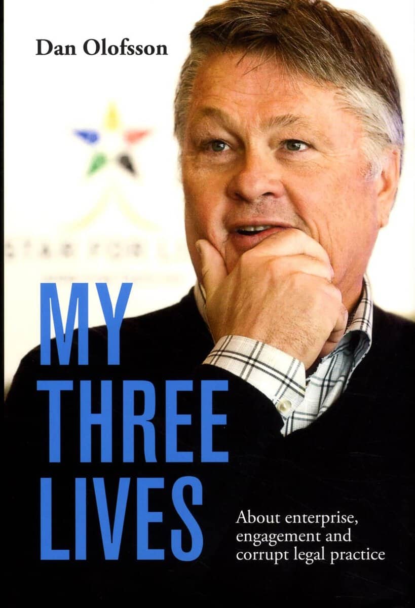 Dan Olofsson : My three lives : about enterprise, engagement and corrupt legal practice