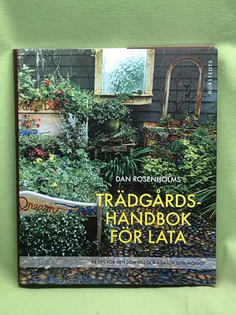 Dan Rosenholm : Dan Rosenholms trädgårdshandbok för lata