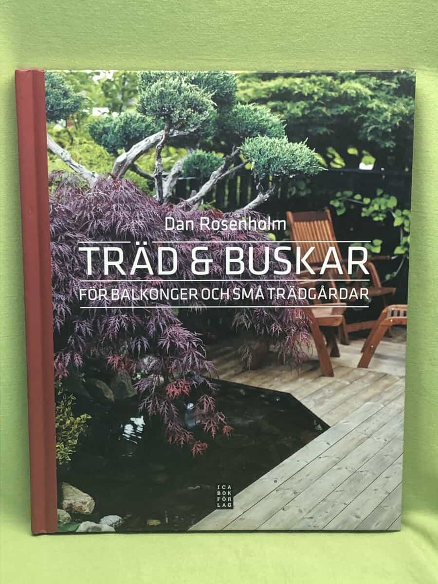 Dan Rosenholm : Träd och buskar för balkonger och små trädgårdar