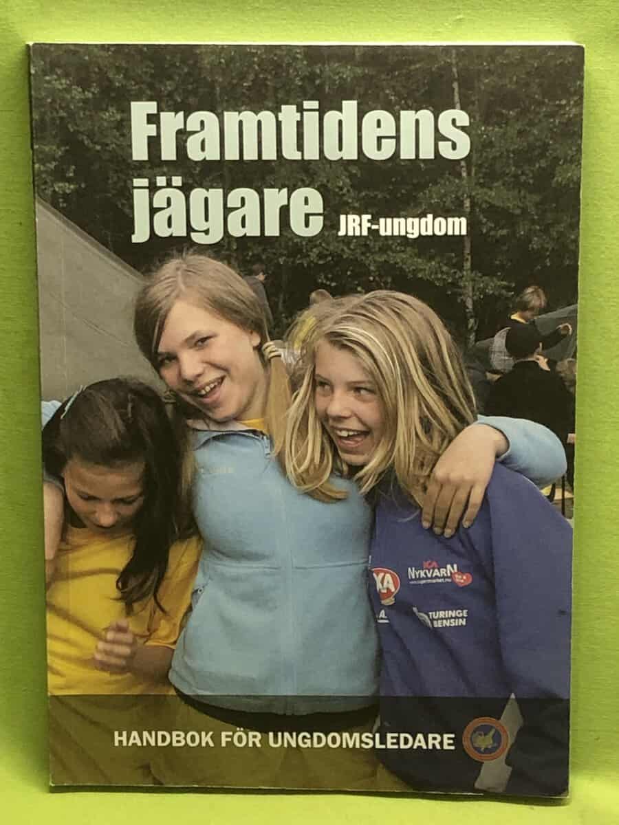 Dan Törnström Sivert Borup : Framtidens jägare - JRF-ungdom - Handbok för ungdomsledare