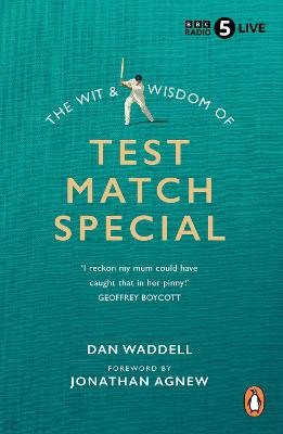 Dan Waddell : The Wit and Wisdom of Test Match Special