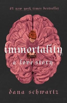 Dana Schwartz : Immortality