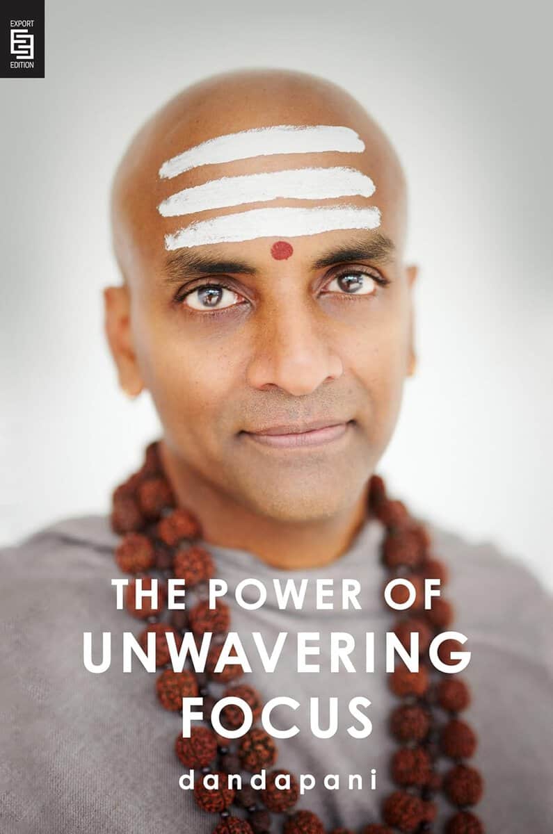 Dandapani : The Power of Unwavering Focus