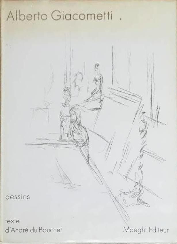 dÁndre du Bouchet : Alberto Giacometti. Dessins 1914-1965