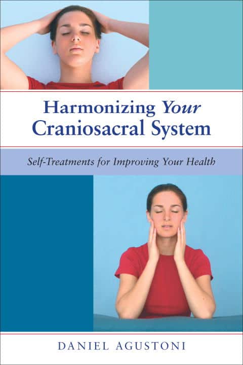 Daniel Agustoni : Harmonizing Your Craniosacral System