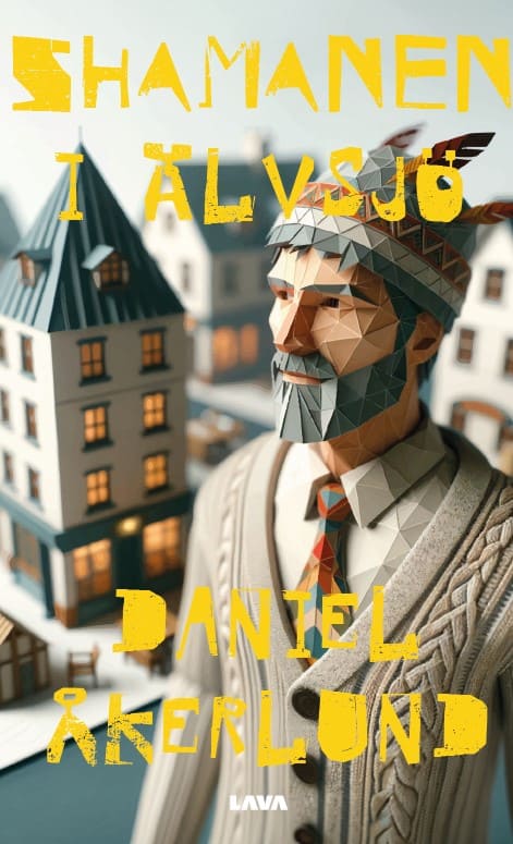 Daniel Åkerlund : Shamanen i Älvsjö