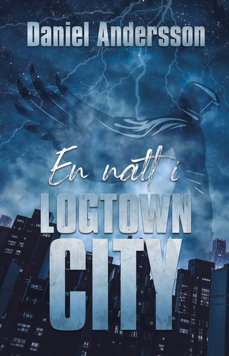Daniel Andersson : En natt i Logtown City
