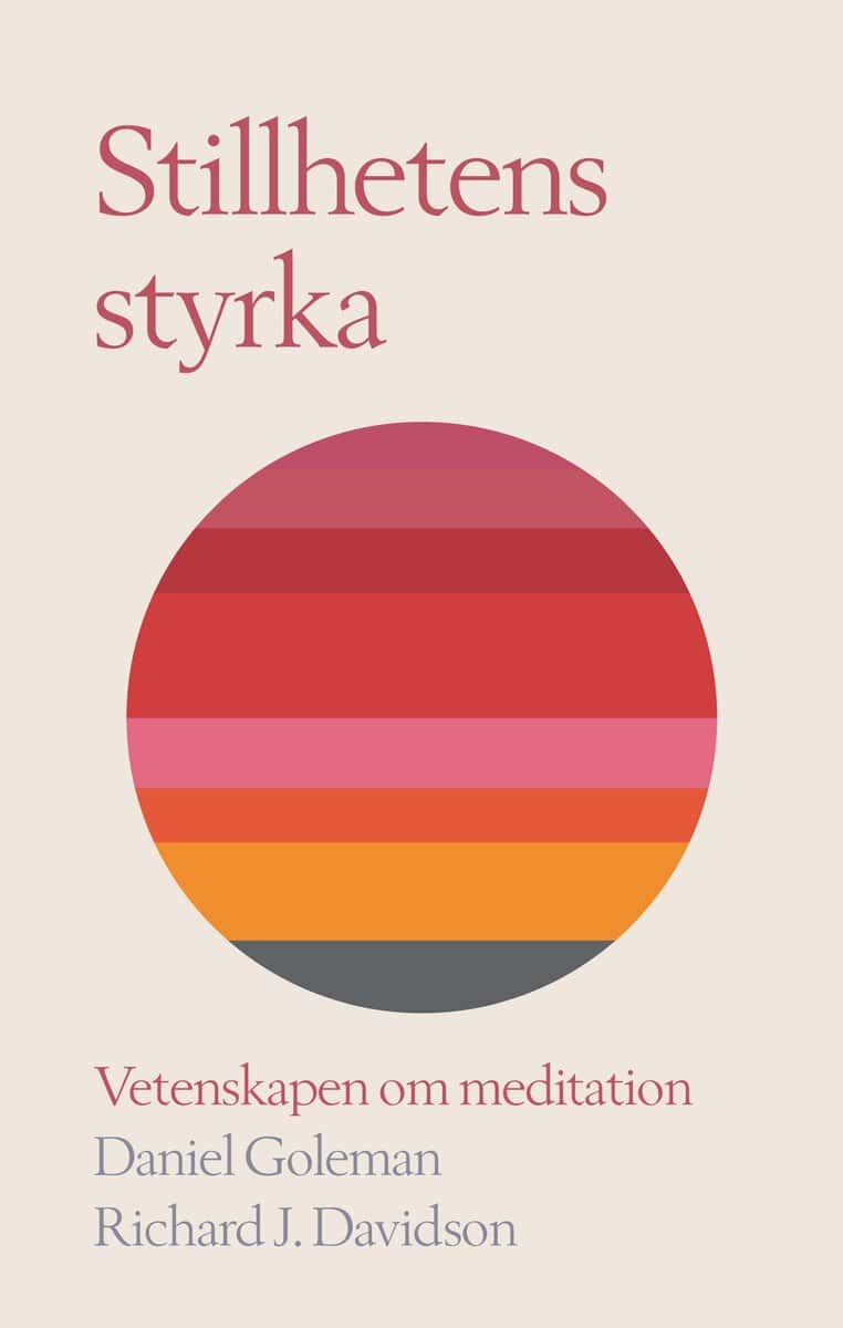 Goleman, Daniel; Davidson, Richard J : Stillhetens styrka