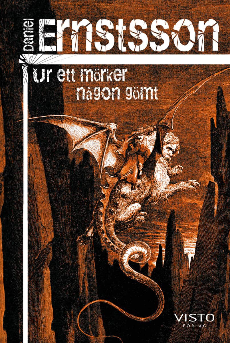 Daniel Ernstsson : Ur ett mörker någon gömt