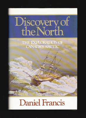 Daniel Francis : Discovery of the North