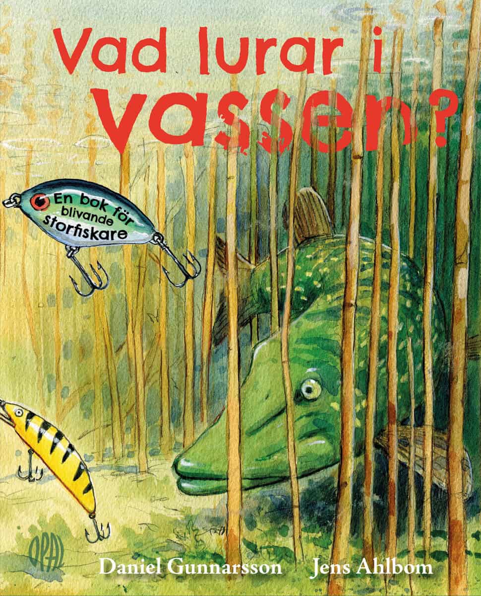 Daniel Gunnarsson : Vad lurar i vassen? : en bok för blivande storfiskare