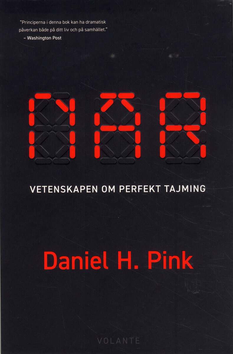 Daniel H. Pink : När : vetenskapen om perfekt tajming