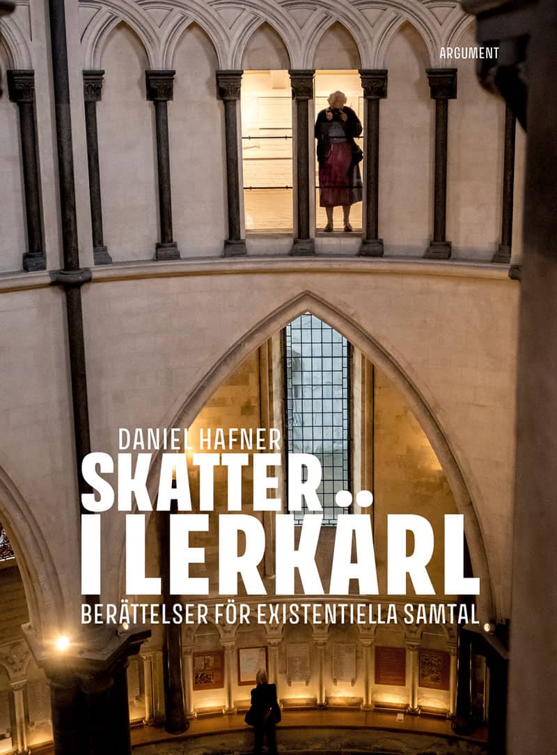 Daniel Hafner : Skatter i lerkärl : berättelser för existentiella samtal