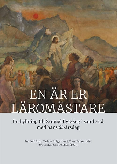 Hjort, Daniel; Hägerland, Tobias; Nässelqvist, Dan; Samuelsson, Gunnar : En är er läromästare