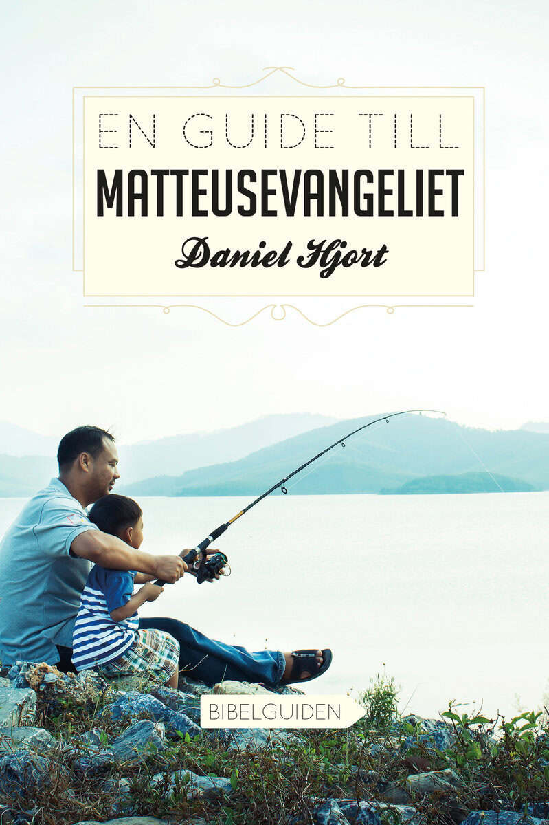 Daniel Hjort : En guide till Matteusevangeliet