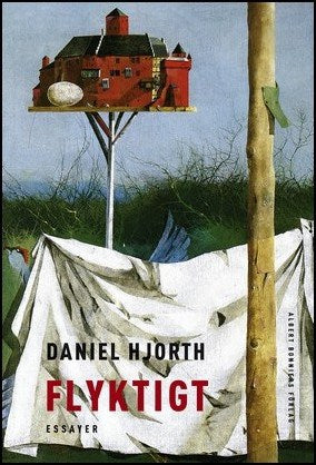 Daniel Hjorth : Flyktigt